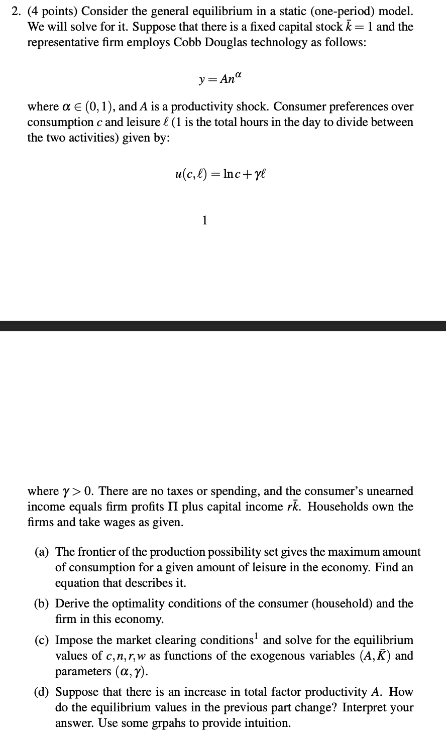  2. (4 points) Consider the general equilibrium in a static (one-period)