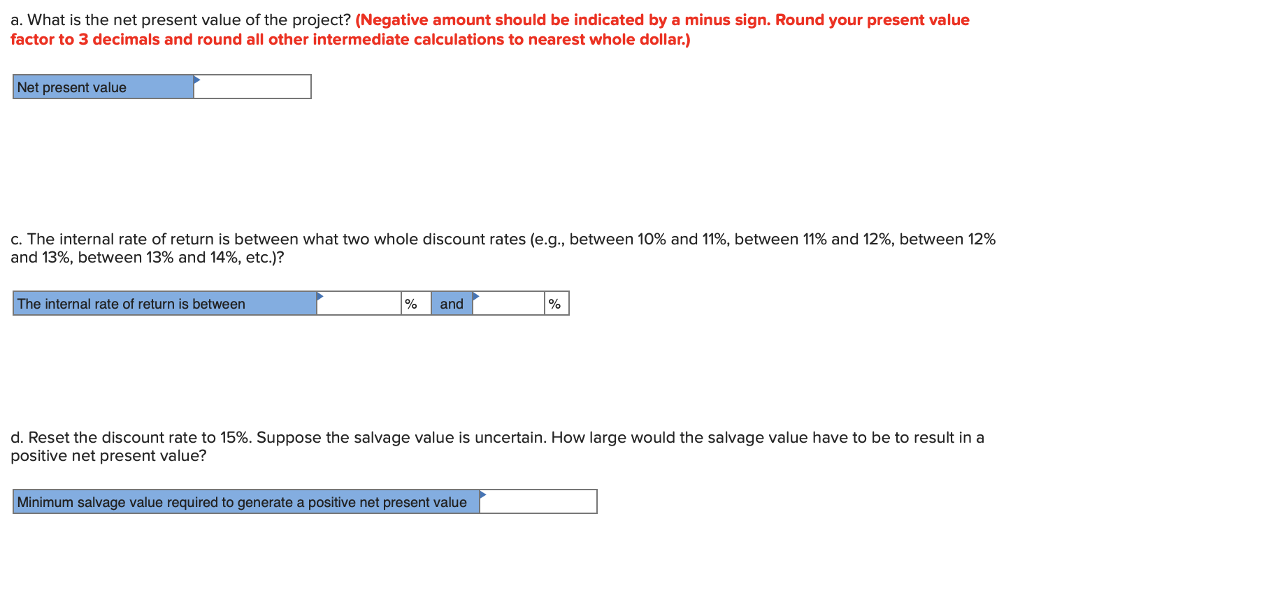 years Annual revenues and costs: Sales revenues Cost of goods sold Out-of-pocket