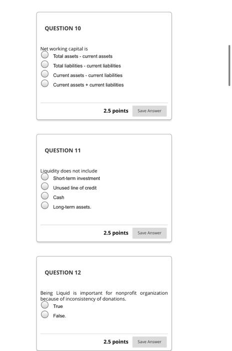  QUESTION 10 Net working capital is Total assets - Current assets