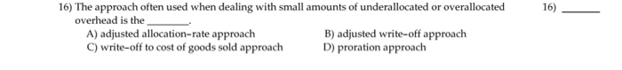  16) 16) The approach often used when dealing with small amounts
