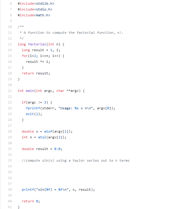 the given incomplete code 3.1 Computing Sine The standard math library provides