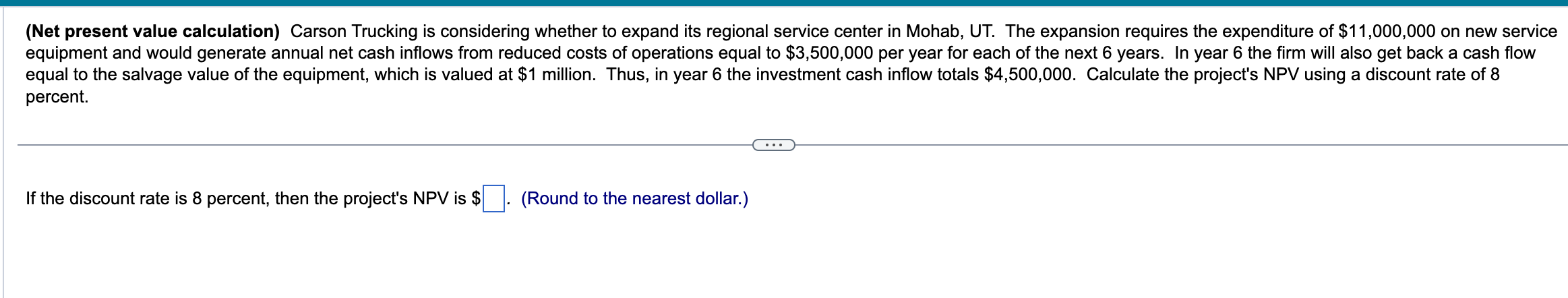  (Net present value calculation) Carson Trucking is considering whether to expand