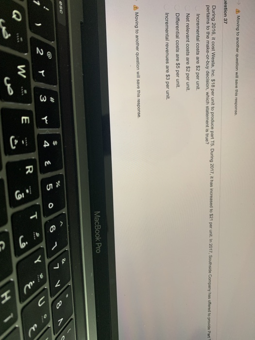  Moving to another question will save this response Jestion 37 During