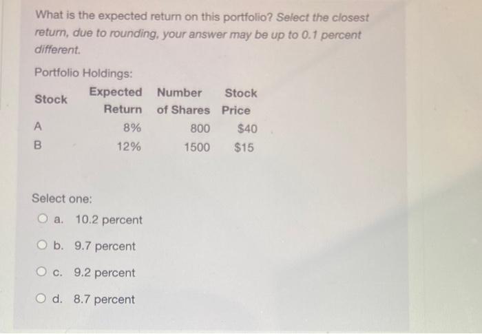  What is the expected return on this portfolio? Select the closest