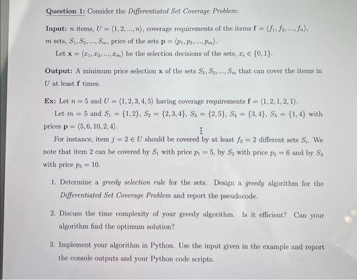  Question 1: Consider the Differentiated Set Coverage Problem: Input: n items,