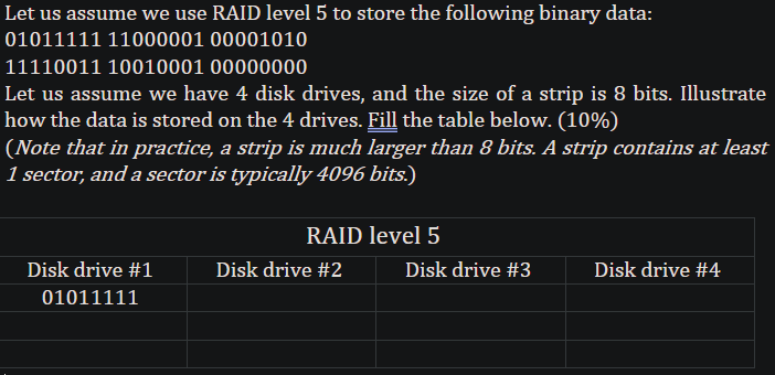 please explain Let us assume we use RAID level 5 to store