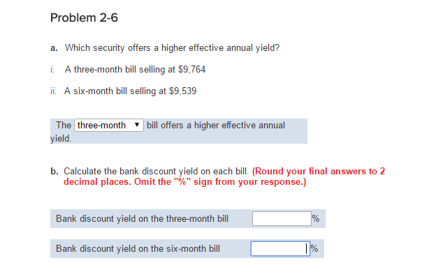  Which security offers a higher effective annual yield?/. A three-month bill