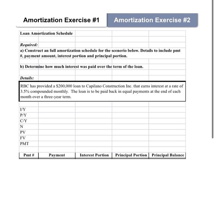  Amortization Exercise #1 Amortization Exercise #2 Loan Amortization Schedule Required: a)