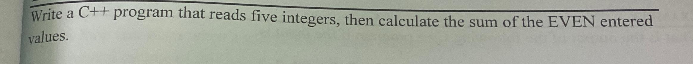  How to solve... Write a C++ program that reads five integers,