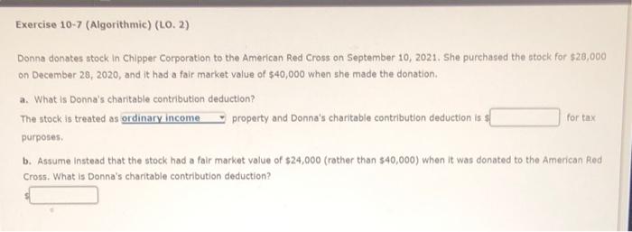  Exercise 10-7 (Algorithmic) (LO. 2) Donna donates stock In Chipper Corporation
