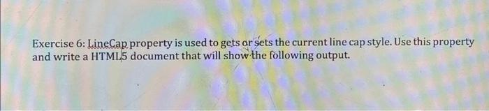  Exercise 6: LineCap property is used to gets ar sets the