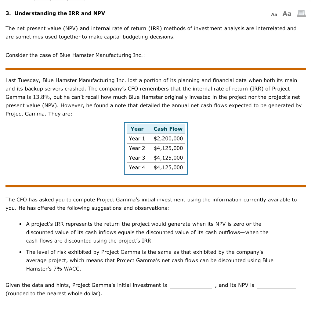 The net present value (NPV) and internal rate of return (IRR)