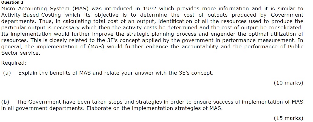 Question 2 Micro Accounting System (MAS) was introduced in 1992 which