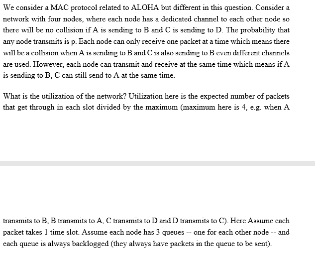 We consider a MAC protocol related to ALOHA but different in this