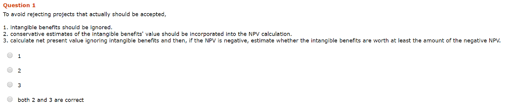 Question 1 To avoid rejecting projects that actually should be accepted