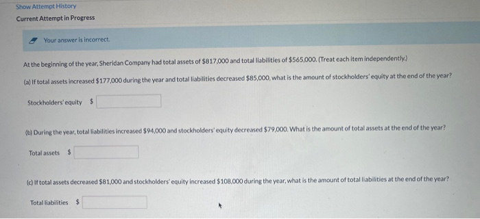  Show Attempt History Current Attempt in Progress Your answer is incorrect.