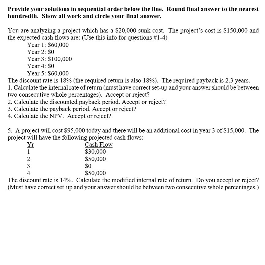  Provide your solutions in sequential order below the line. Round final