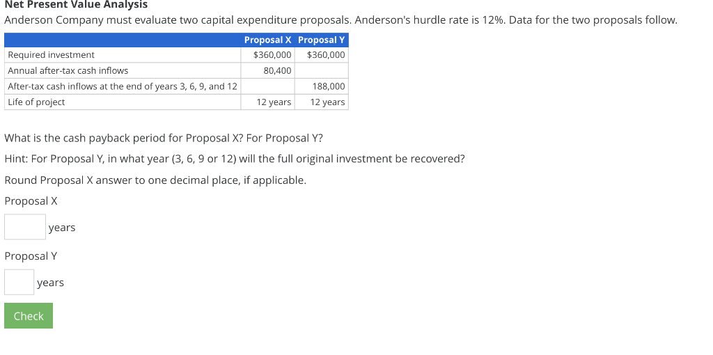 Net Present Value Analysis Anderson Company must evaluate two capital expenditure