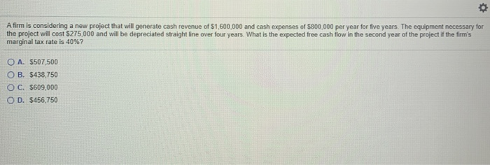 please help 0 A firm is considering a new project that will