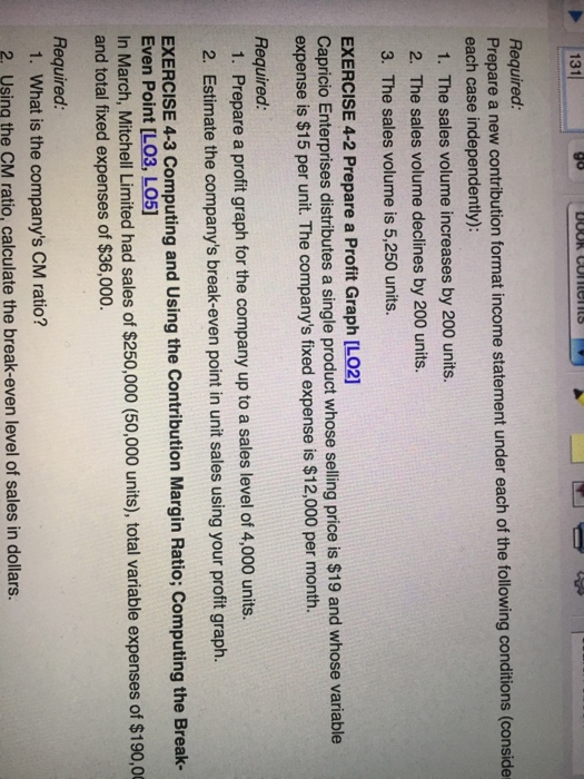  131 Required: Prepare a new contribution format income statement under each