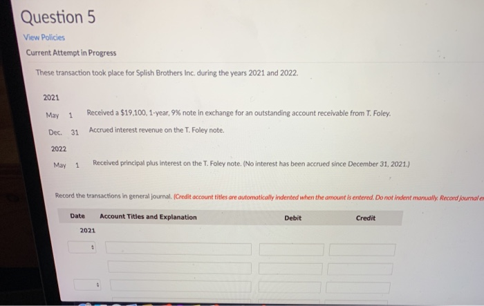  Question 5 View Policies Current Attempt in Progress These transaction took