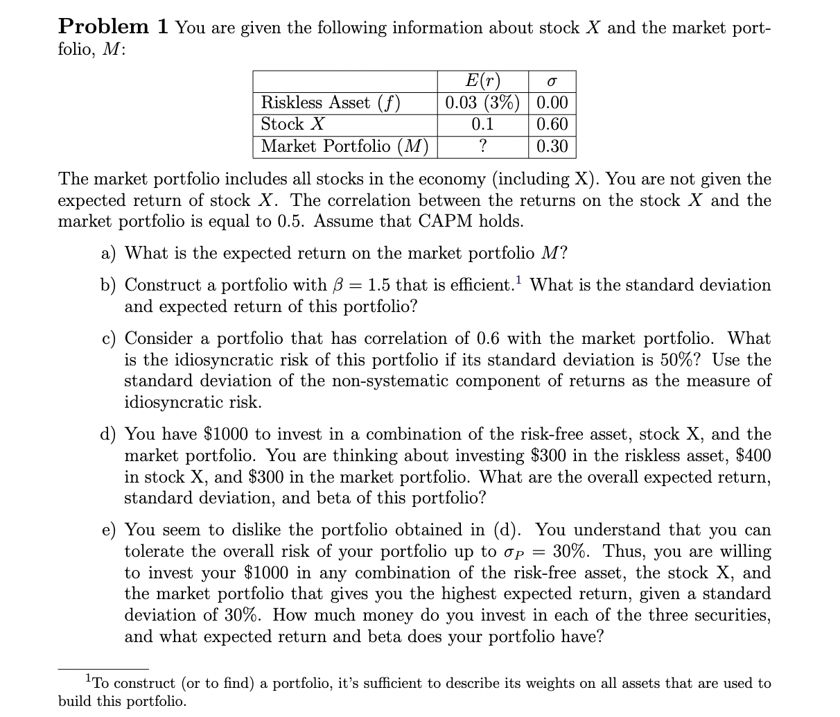  Problem 1 You are given the following information about stock x