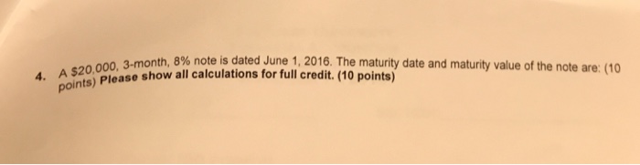  000. 3 month, 8% note is dated June 1,2016. The maturity