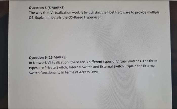 please solve this Question 5 (5 MARKS) The way that Virtualization work