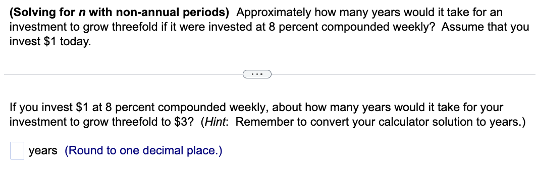 percent compounded annually is years. (Round to one decimal place.) (Related to