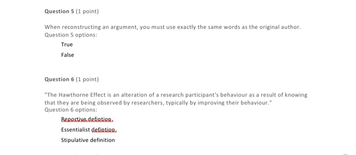  Question 5 (1 point) When reconstructing an argument, you must use