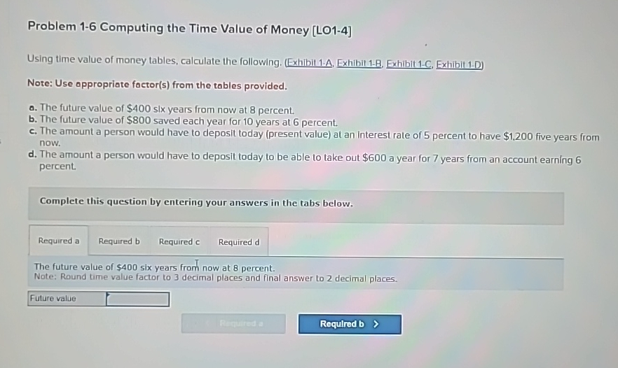  Problem 1-6 Computing the Time Value of Money [L01-4] Using time