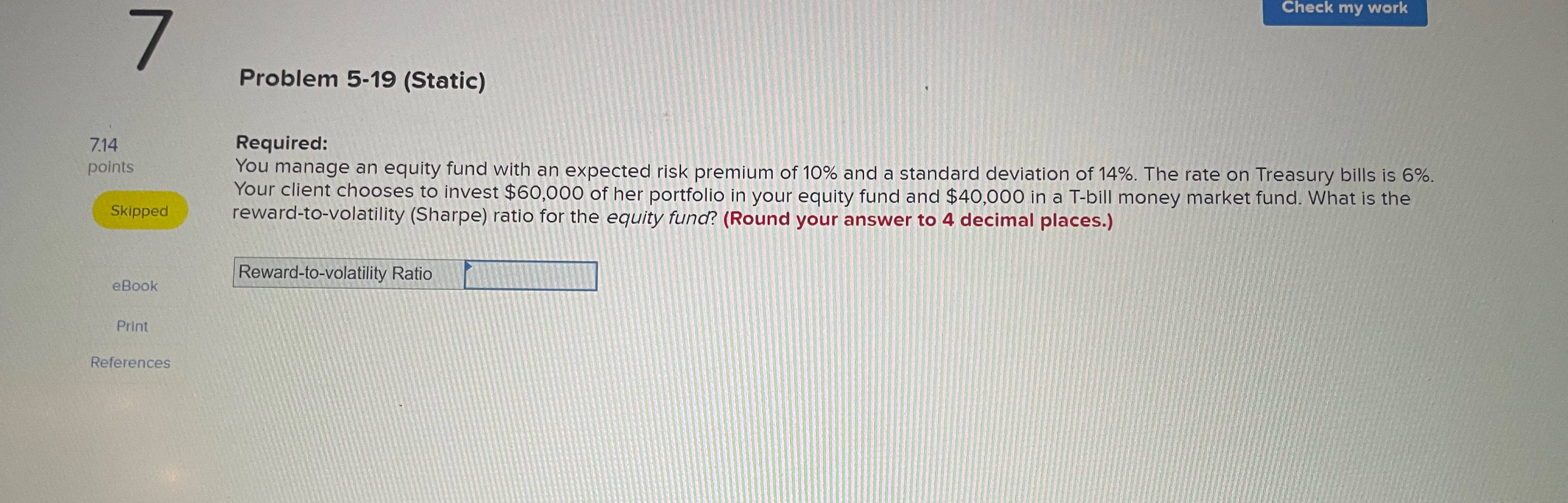  Check my work Problem 5-19(Static) 7.14, Required: points Skipped You manage