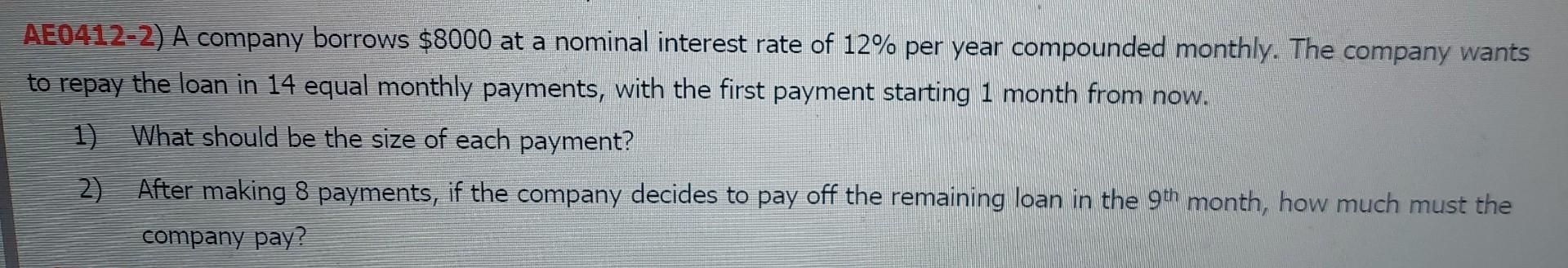Using Excel spreadsheet AE0412-2) A company borrows $8000 at a nominal interest