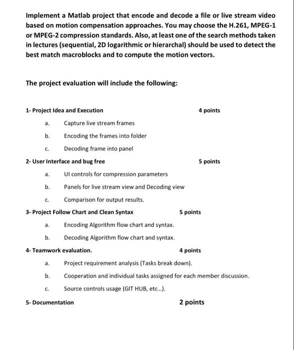 i need the code please Implement a Matlab project that encode and