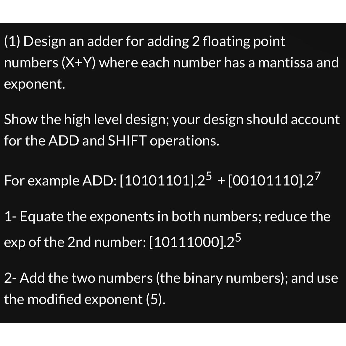  (1) Design an adder for adding 2 floating point numbers (x+Y)