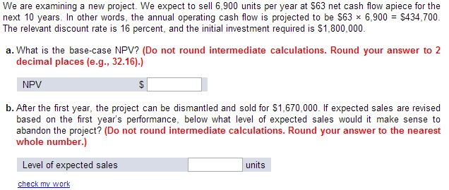 with explanation please! We are examining a new project. We expect to