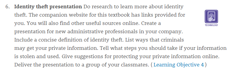 TECHNOLOGY 6. Identity theft presentation Do research to learn more about