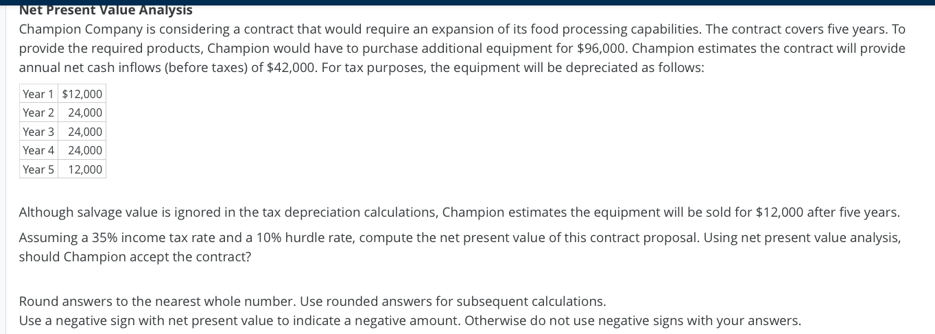  Net Present Value Analysis Champion Company is considering a contract that