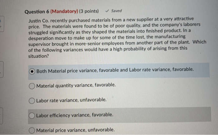  Question 6 (Mandatory) (3 points) Saved Justin Co. recently purchased materials