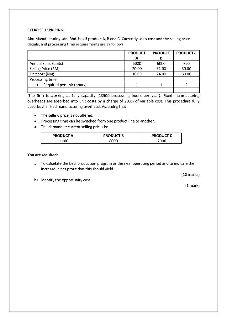 EXERCISE 1: PRICING Abu Manufacturing sdn. Bhd. has 3 product A,