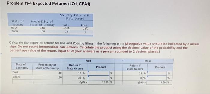  Problem 11-4 Expected Returns (LO1, CFA1) Calculate the expected returns for