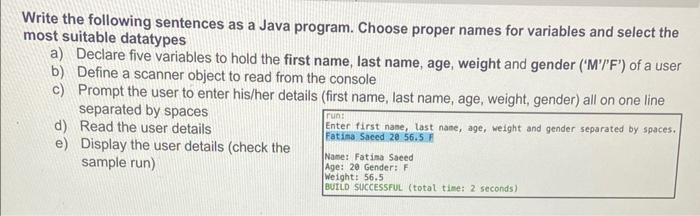 java program Write the following sentences as a Java program. Choose proper