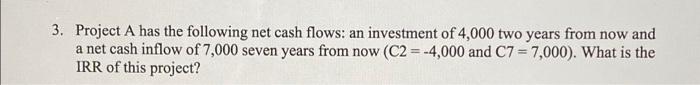 can you show how to solve this without excell? 3. Project A