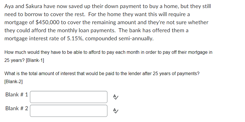 Help Aya and Sakura have now saved up their down payment to