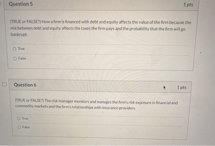 I need help with questions 5-6 Question 5 1 pts (TRUE or