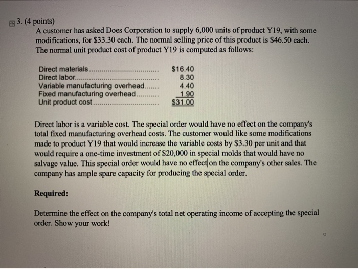  #3.(4 points) A customer has asked Does Corporation to supply 6,000