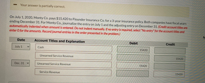  - Your answer is partially correct. On July 1, 2020, Monty