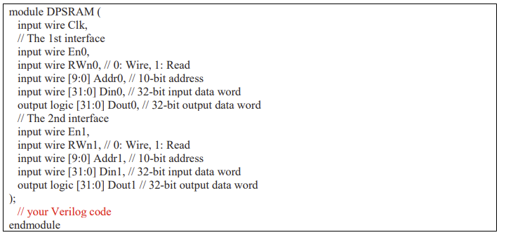  1. Design a 1024-word X 32-bit "dual-port" SRAM using Verilog. Dual-port