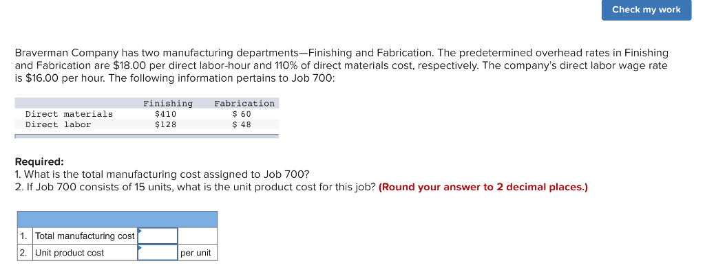 please explain how to compute the calculations Check my work Braverman Company