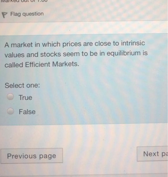  P Flag question A market in which prices are close to
